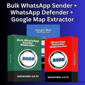 Bulk WhatsApp Sender + WhatsApp Defender + Google Map Extractor